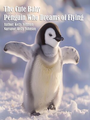 cover image of The Cute Baby Penguin who Dreams of Flying